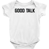good talk Baby Onesie