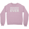 okayest girlfriend ever Crewneck Sweatshirt
