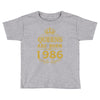 queens are born in 1986 Toddler T-shirt