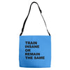 train insane or remain the same workout gym fitness exercise tee shirt Adjustable Strap Totes
