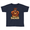 badass Toddler T-shirt