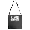 full time boxer cuddler Adjustable Strap Totes