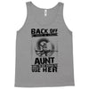 Back Of I Have A Crazy Aunt And I am not Afraid To Use Her Tank Top