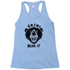 grin and bear it Racerback Tank