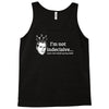 i'm not indecisive my mind Tank Top