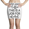 step aside coffee this is a job for alcohol Mini Skirts