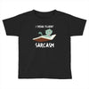 i speak fluent sarcazm Toddler T-shirt