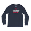 i am a teacher Long Sleeve Shirts