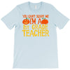 you can't scare me i'm a 1st grade teach T-Shirt