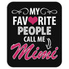 My Favorite People Call Me Mimi Mousepad