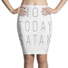 Not Today Satan Pencil Skirts