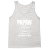 I'm Called Papaw Because I'm Way Too Cool To Be Called Grandfather Tank Top