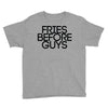 fries before guys Youth Tee