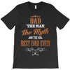 dad the man the myth the best dad ever T-Shirt