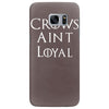 crows aint loyal Samsung Galaxy S7 Edge