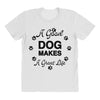 a good dog makes a great life All Over Women's T-shirt