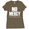 no mercy Ladies Fitted T-Shirt