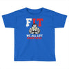 we all lift down here Toddler T-shirt