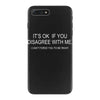 disagree with me iPhone 7 Plus Case