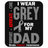 I Wear Grey For My Dad (Brain Cancer Awareness) Mousepad