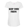 keep your friends Maternity Scoop Neck T-shirt