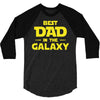 Best Dad in the Galaxy 3/4 Sleeve Shirt