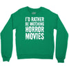 i&rsquo;d rather be watching horror movies Crewneck Sweatshirt