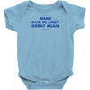 make our planet great again 2 Baby Onesie