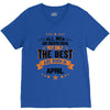 All Men Created Equal But The Best Born In April V-Neck Tee