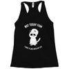 not today fam Racerback Tank