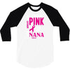 I Wear Pink For My Nana (Breast Cancer Awareness) 3/4 Sleeve Shirt