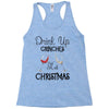 drink up grinches it's christmas Racerback Tank