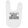 worlds most amazing girlfriend Baby Bibs