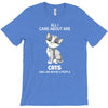 all i care about are cats and like 3 people T-Shirt