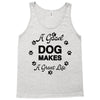 a good dog makes a great life Tank Top