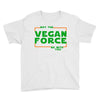 May The Vegan Force Be With You Youth Tee