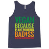 vegan because plant powered badiss was not an offical title Tank Top