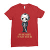 no one wants to play with me Ladies Fitted T-Shirt