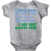 i am your favorite child Baby Bodysuit
