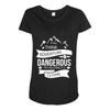adventure is dagerous Maternity Scoop Neck T-shirt