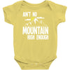 ain`t no mountain high enough Baby Onesie