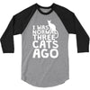 i was normal three cats ago lol funny cat 3/4 Sleeve Shirt