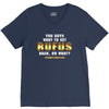 You Guys Want to Get Rufus Back or What V-Neck Tee