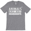 Animals Are Not Ingredients T-Shirt