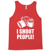 i shoot people Tank Top