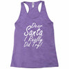 dear santa i really did try Racerback Tank