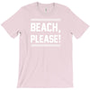 beach please T-Shirt