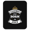 Legends Are Born In July Mousepad