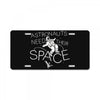 astronauts need their space License Plate