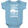 I Asked God For An Angel He Sent Me My Daughter Infant Clothing